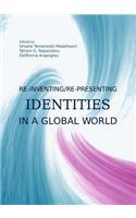 Re-Inventing/Re-Presenting Identities in a Global World