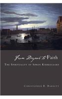 From Despair to Faith: The Spirituality of Soren Kierkegaard