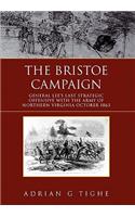 Bristoe Campaign: General Lee's Last Strategic Offensive With the Army of Northern Virginia- October 1863