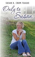 Only to Susan