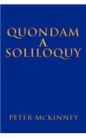 Quondam a Soliloquy: (English)
