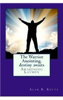 Warrior Anointing, destiny awaits: Awakening Laymen