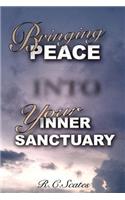 Bringing Peace Into Your Inner Sanctuary