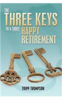 The Three Keys to a Truly Happy Retirement: (English)