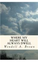 Where My Heart Will Always Dwell
