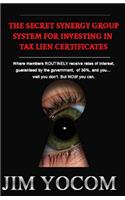 The Secret Synergy Group System for Investing in Tax Lien Certificates