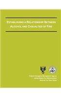 Establishing a Relationship Between Alcohol and Casualties of Fire