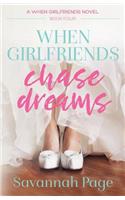 When Girlfriends Chase Dreams