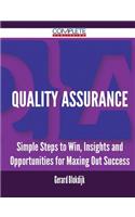 Quality Assurance - Simple Steps to Win, Insights and Opportunities for Maxing Out Success: (English)
