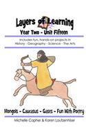 Layers of Learning Year Two Unit Fifteen: Mongols, Caucasus, Gases & Kinetic Theory, Fun With Poetry(15 Layers of Learning Year Two)