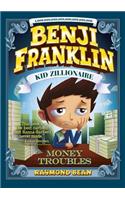 Benji Franklin: Kid Zillionaire: Money Troubles