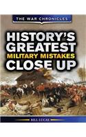History's Greatest Military Mistakes Close Up