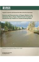 Sources and Characteristics of Organic Matter in the Clackamas River, Oregon, Related to the Formation of Disinfection By-Products in Treated Drinking Water