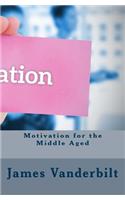 Motivation for the Middle Aged