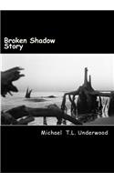 Broken Shadow