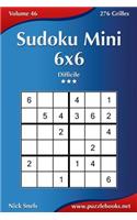 Sudoku Mini 6x6 - Difficile - Volume 46 - 276 Grilles: (46 Sudoku)