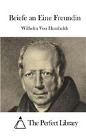 Briefe an Eine Freundin: (German)