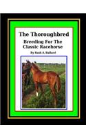 The Thoroughbred Breeding for the Classic Racehorse