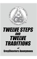 TWELVE STEPS AND TWELVE TRADITIONS of GreySheeters Anonymous