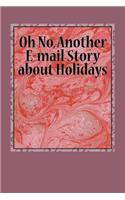 Oh No, Another E-mail Story about Holidays