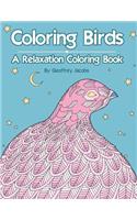 Coloring Birds: A Relaxation Coloring Book(English)