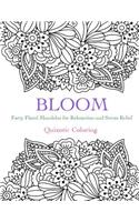 Bloom: Forty Floral Mandalas for Relaxation and Stress Relief