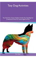Tasy Dog Activities Tasy Dog Tricks, Games & Agility Includes: Tasy Dog Beginner to Advanced Tricks, Fun Games, Agility & More