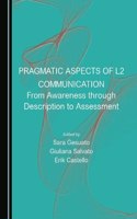 Pragmatic Aspects of L2 Communication: From Awareness through Description to Assessment