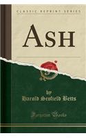 Ash (Classic Reprint)