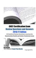 CHST Certification Exam Review Questions and Answers 2016/17 Edition