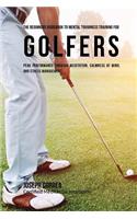 The Beginners Guidebook To Mental Toughness Training For Golfers