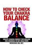 How to Check Your Chakra Balance