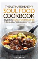 The Ultimate Healthy Soul Food Cookbook - Over 25 Soul Food Recipes