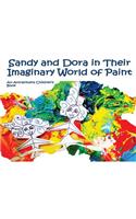 Sandy and Dora in Their Imaginary World of Paint - A Law of Attraction Kids Book