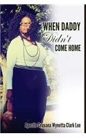 When Daddy Didn't Come Home