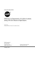 Differences in Characteristics of Aviation Accidents during 1993-2012 Based on Flight Purpose NASA/CR-2016-219010