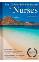 Prayer the 100 Most Powerful Prayers for Nurses - Including 2 Bonus Books to Pray for Everyday & Happiness - Also Included Conscious Visualization