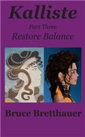 Kalliste Part Three: Restore Balance(3 Kalliste Series Number: 3)