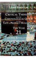 Critical Thinking and the Chronological Quran Book 21 in the Life of Prophet Muhammad