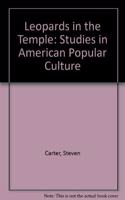 Leopards in the Temple: Studies in American Popular Culture