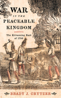 War in the Peaceable Kingdom: The Kittanning Raid of 1756