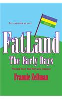 Fatland: The Early Days