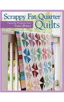 Scrappy Fat Quarter Quilts: Favorite Projects from Fons & Porter