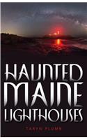 Haunted Maine Lighthouses