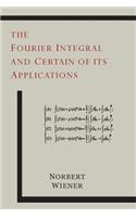 Fourier Integral and Certain of Its Applications