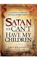 Satan, You Can't Have My Children