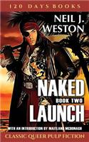 Naked Launch, Book Two