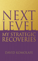Next Level: My Strategic Recoveries
