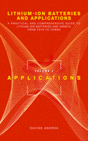 Li-Ion Batteries and Applications, Volume 2: Applications