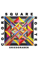 Colors Square Routes: The Art of Michael Griesgraber